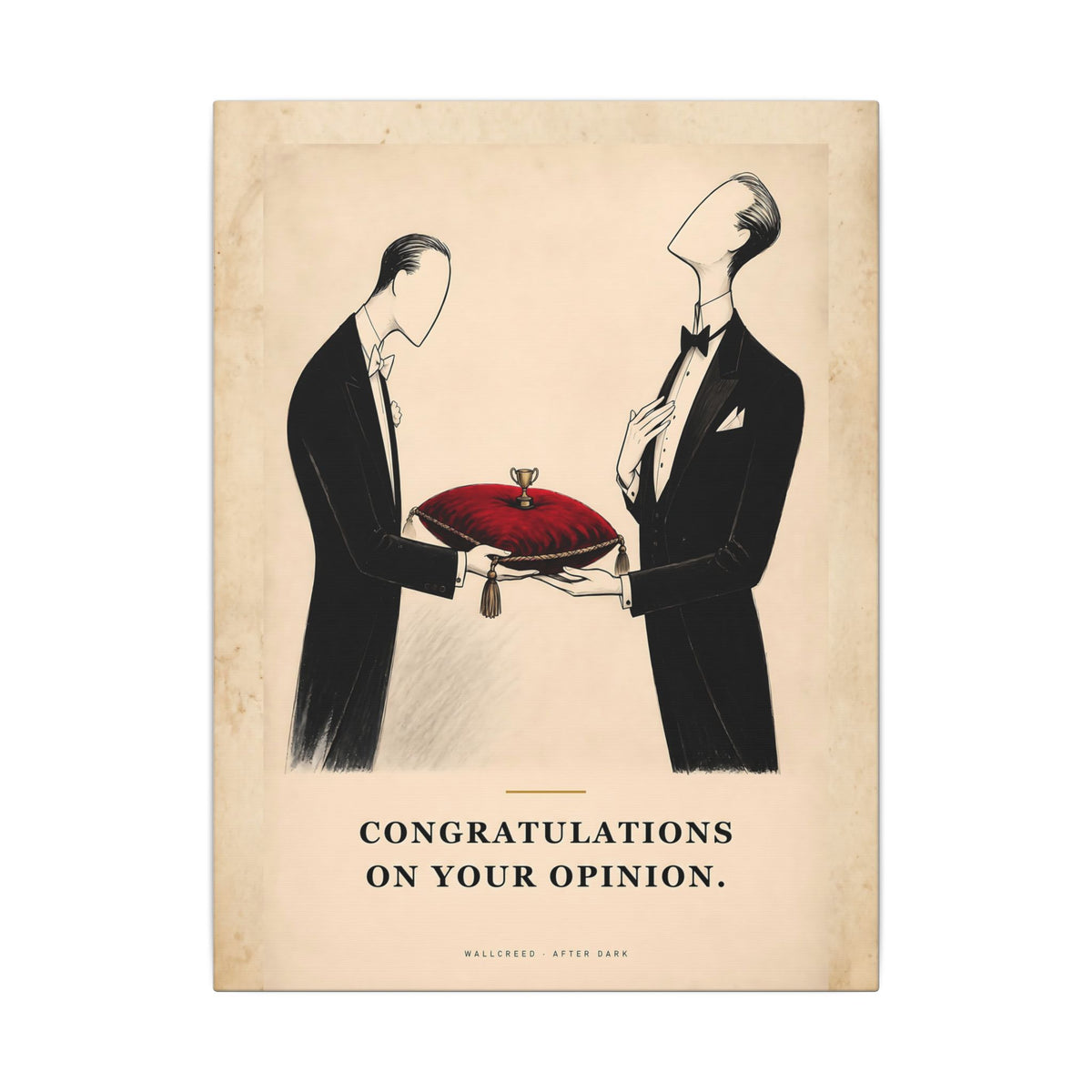 Congratulations on Your Opinion - Funny Wall Art | Canvas