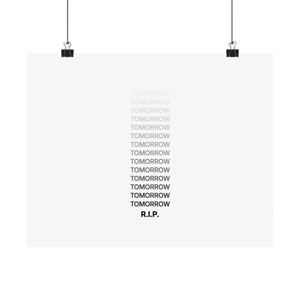 RIP Tomorrow White - Motivational Typography Poster | Matte Poster (Landscape)