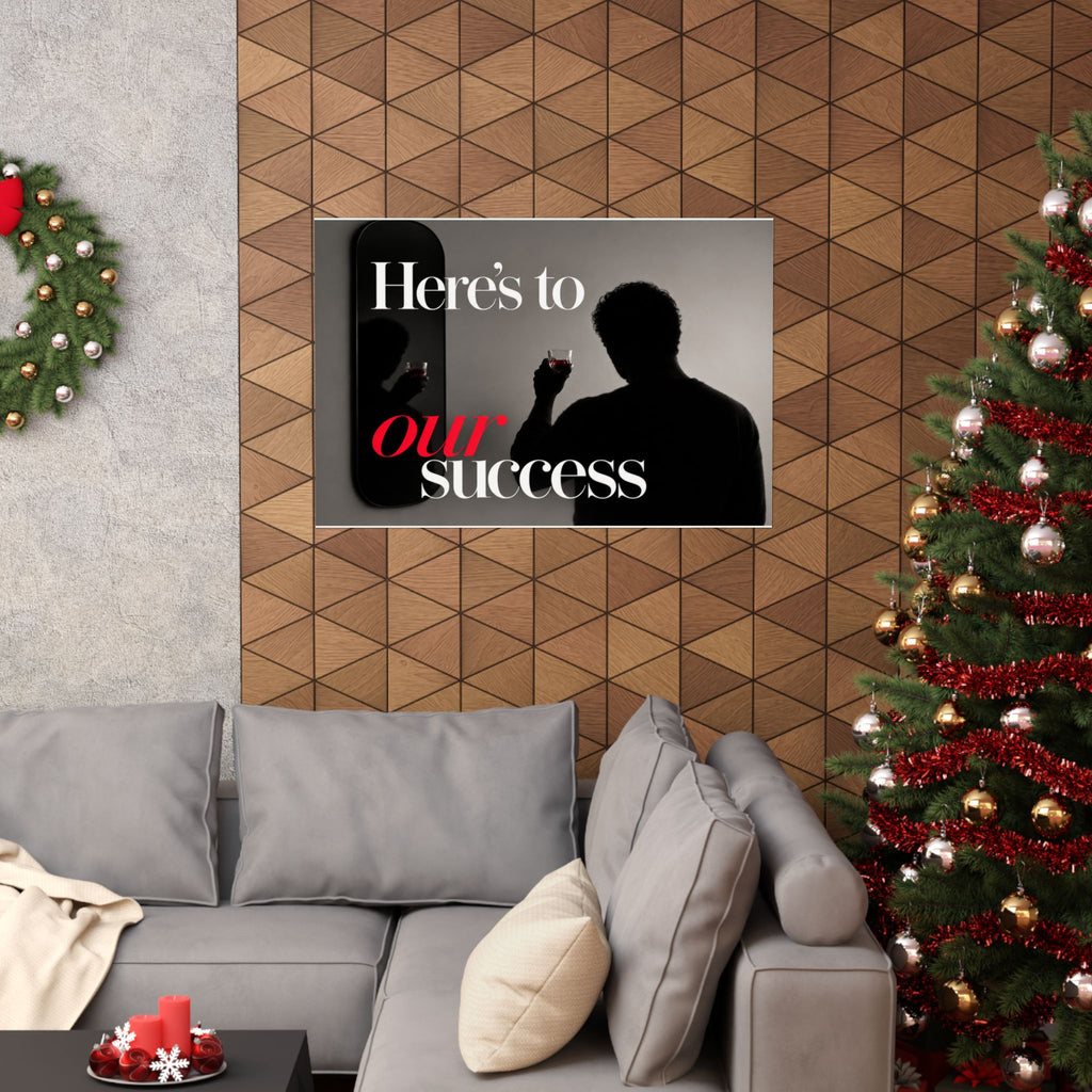 Here's To Our Success - Man Cave Wall Art | Matte Poster (Landscape)