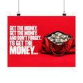 Get the Money - Money Wall Art | Matte Poster (Landscape)