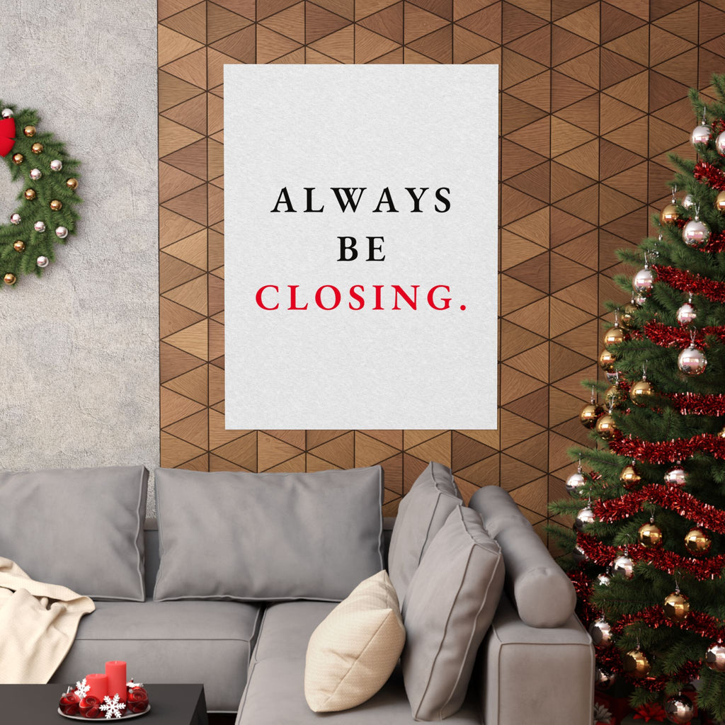 Always Be Closing - Office Wall Art Quotes | Matte Poster