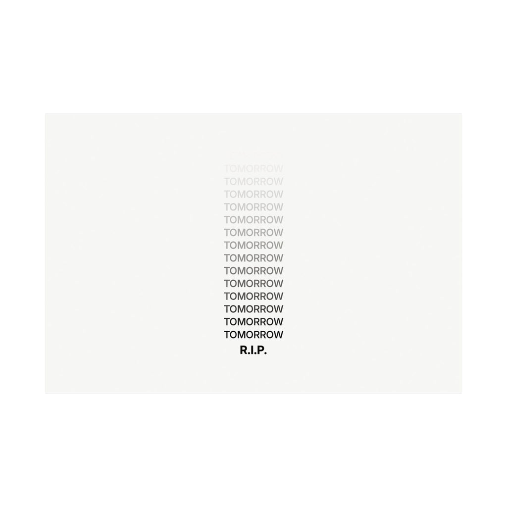 RIP Tomorrow White - Motivational Typography Poster | Matte Poster (Landscape)