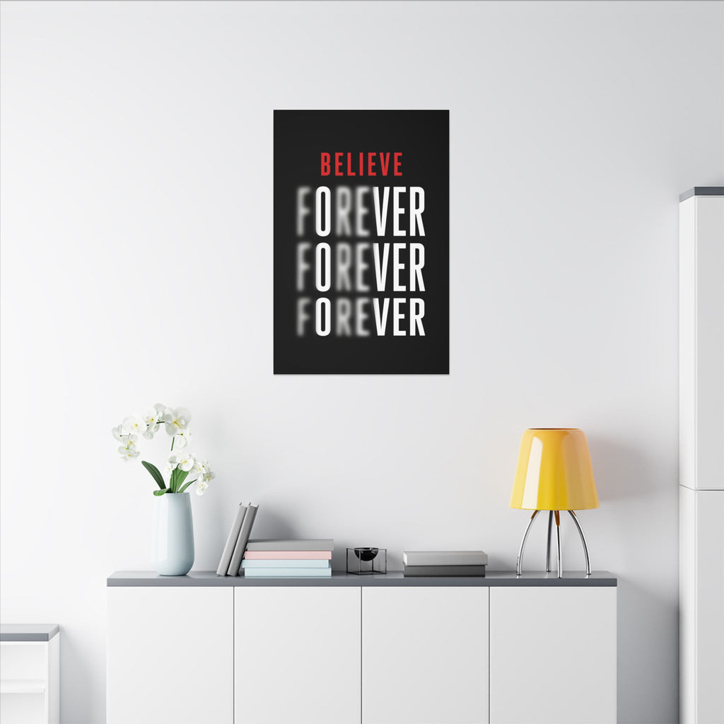 Believe Forever - Motivational Quote Wall Art | Canvas
