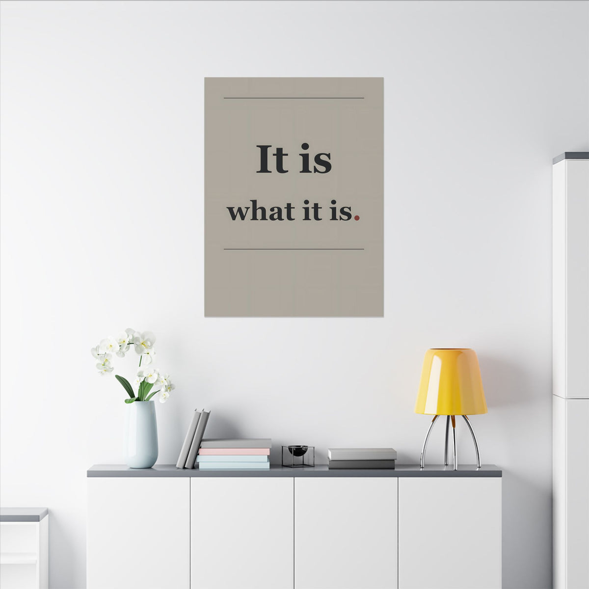 It Is What It Is - Quote Wall Art | Canvas