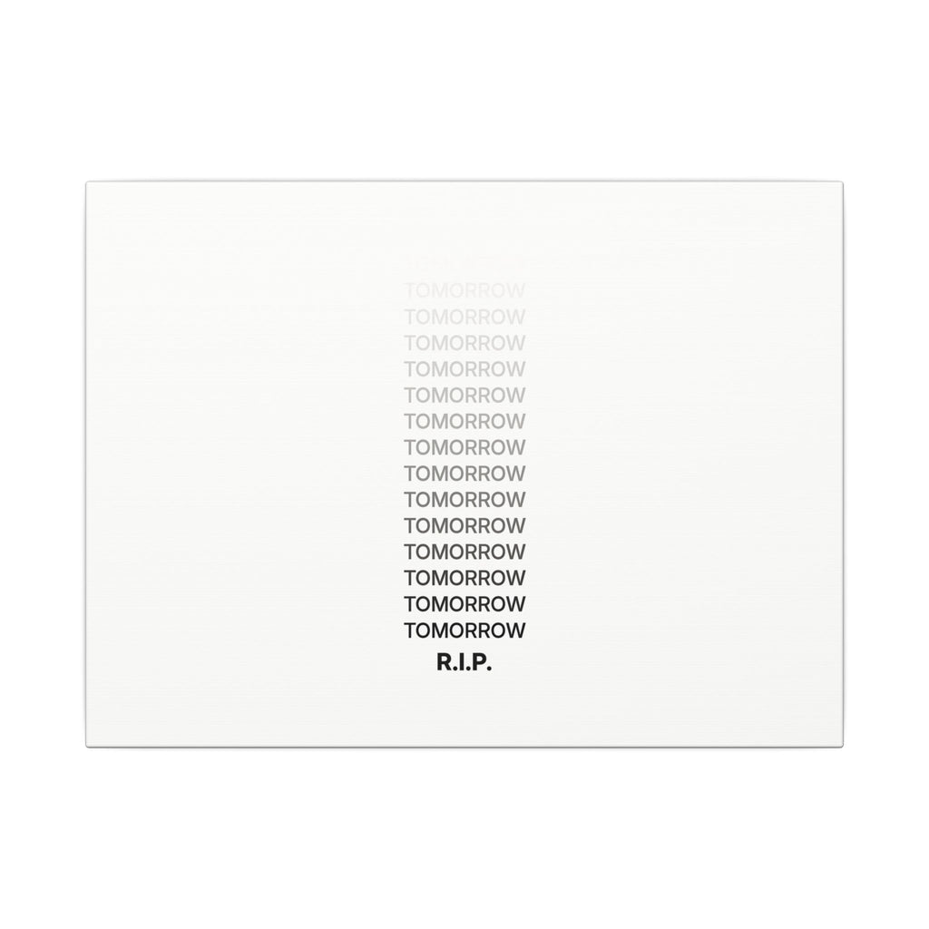 RIP Tomorrow White - Motivational Typography Poster | Canvas (Landscape)