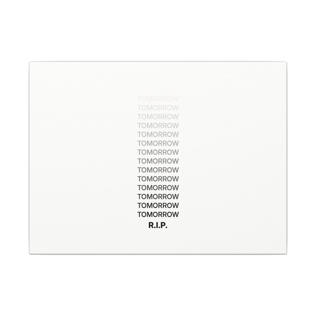 RIP Tomorrow White - Motivational Typography Poster | Canvas (Landscape)