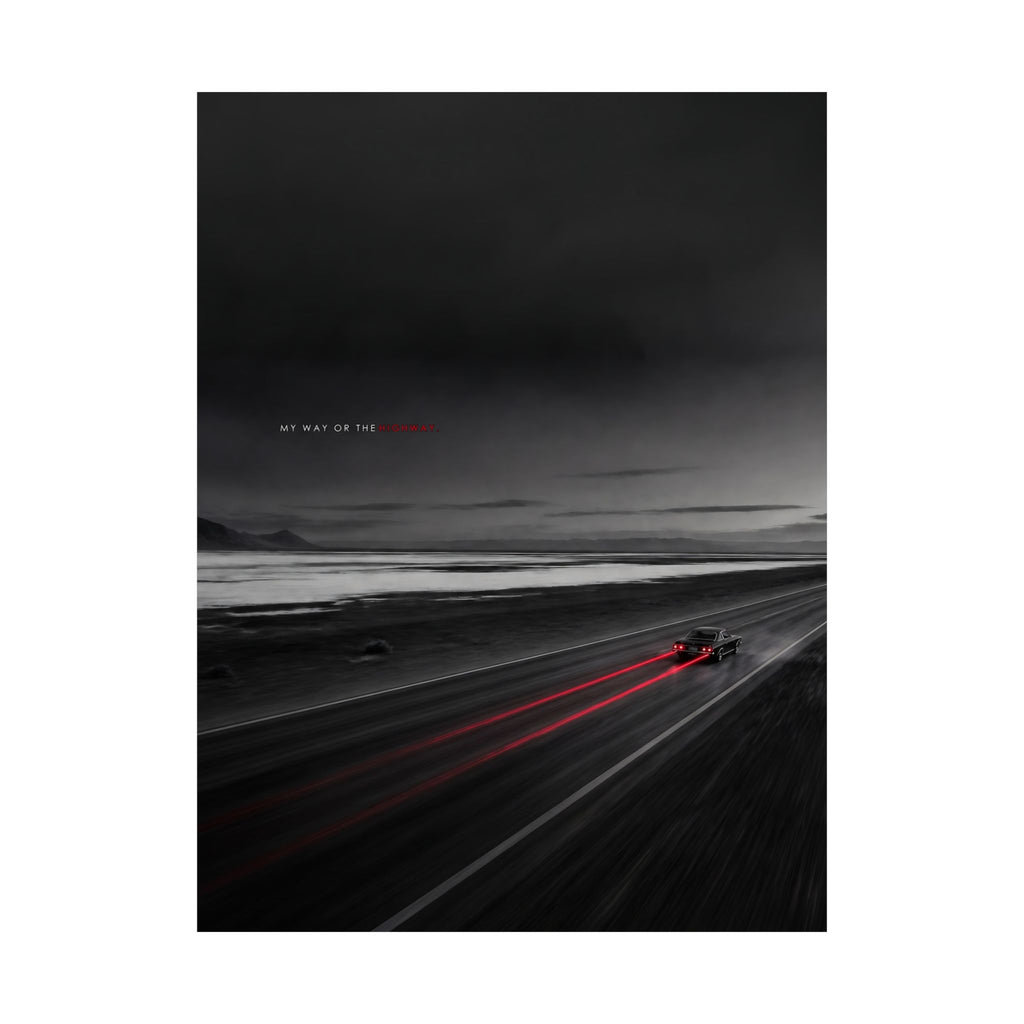 My Way or the Highway - Car Wall Art | Matte Poster