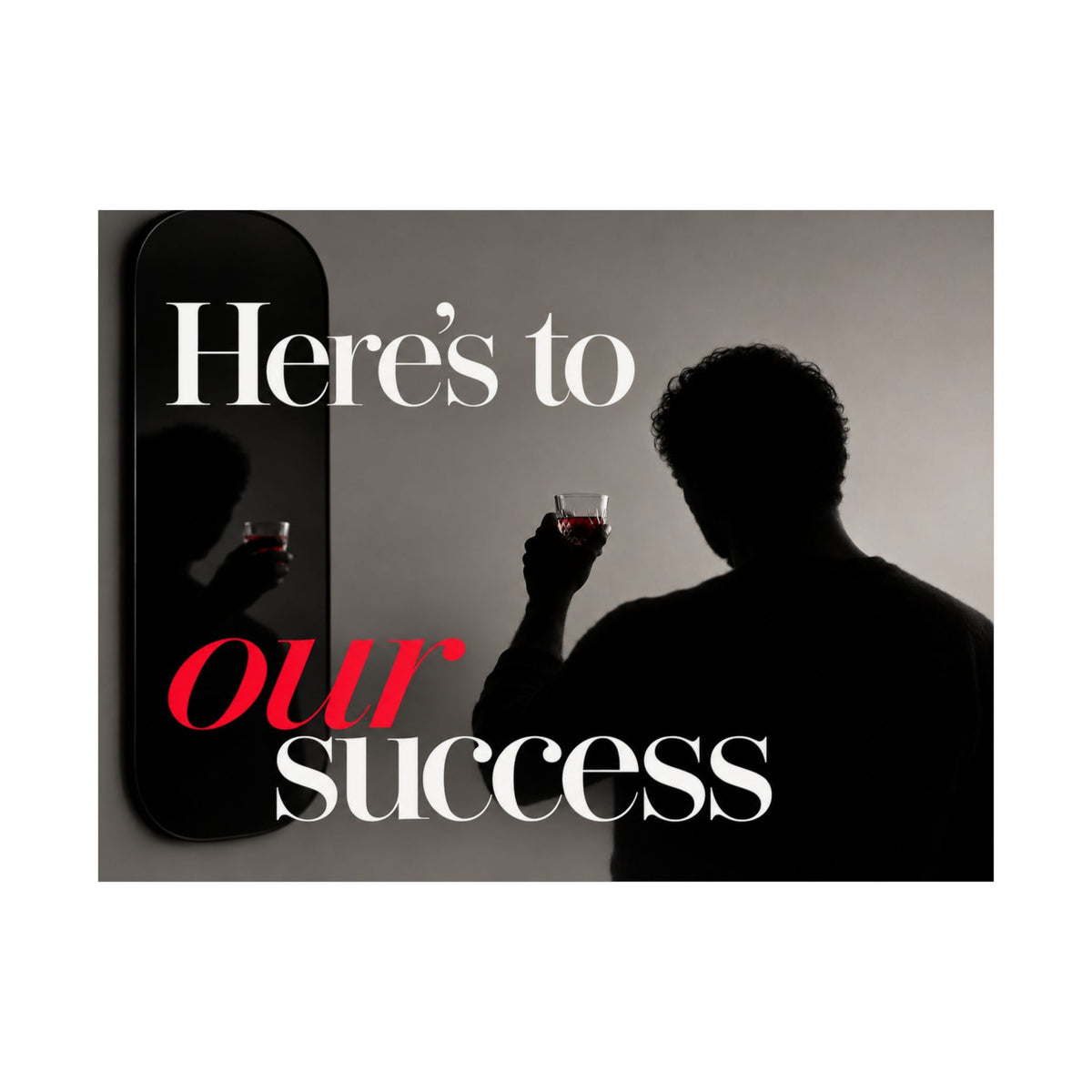 Here's To Our Success - Man Cave Wall Art | Matte Poster (Landscape)