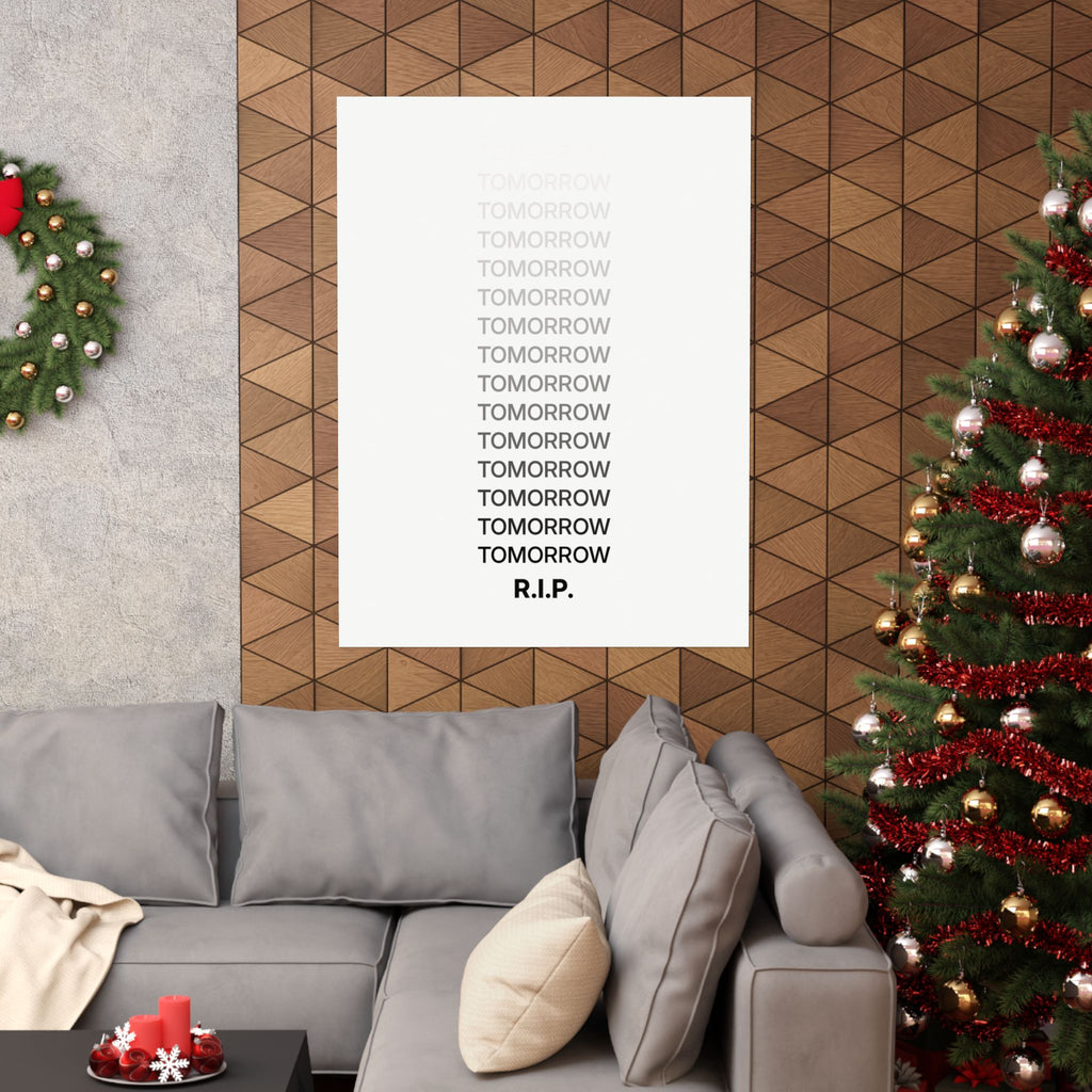 RIP Tomorrow White - Motivational Typography Poster | Matte Poster