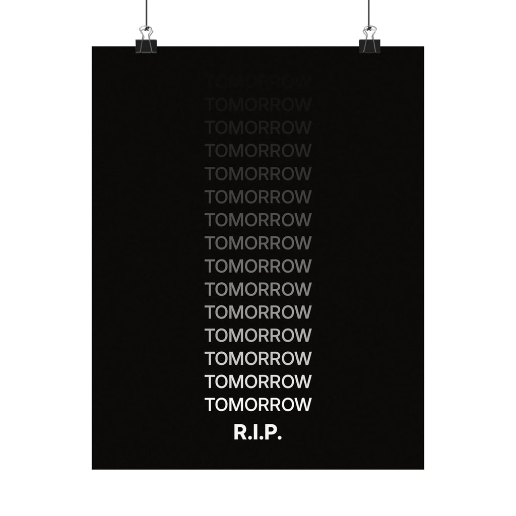 RIP Tomorrow Black - Motivational Typography Poster | Matte Poster