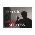 Here's To Our Success - Man Cave Wall Art | Canvas (Landscape)