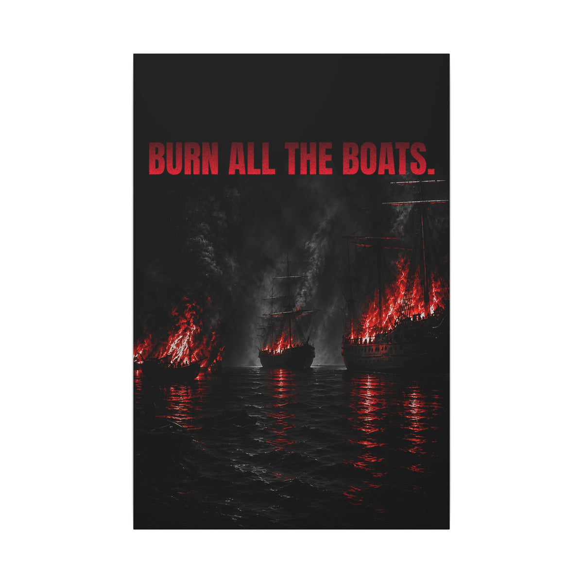 Burn All the Boats - Nautical Wall Art | Canvas