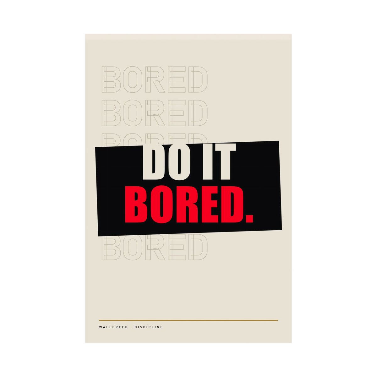 Do It Bored - Motivational Posters | Matte Poster