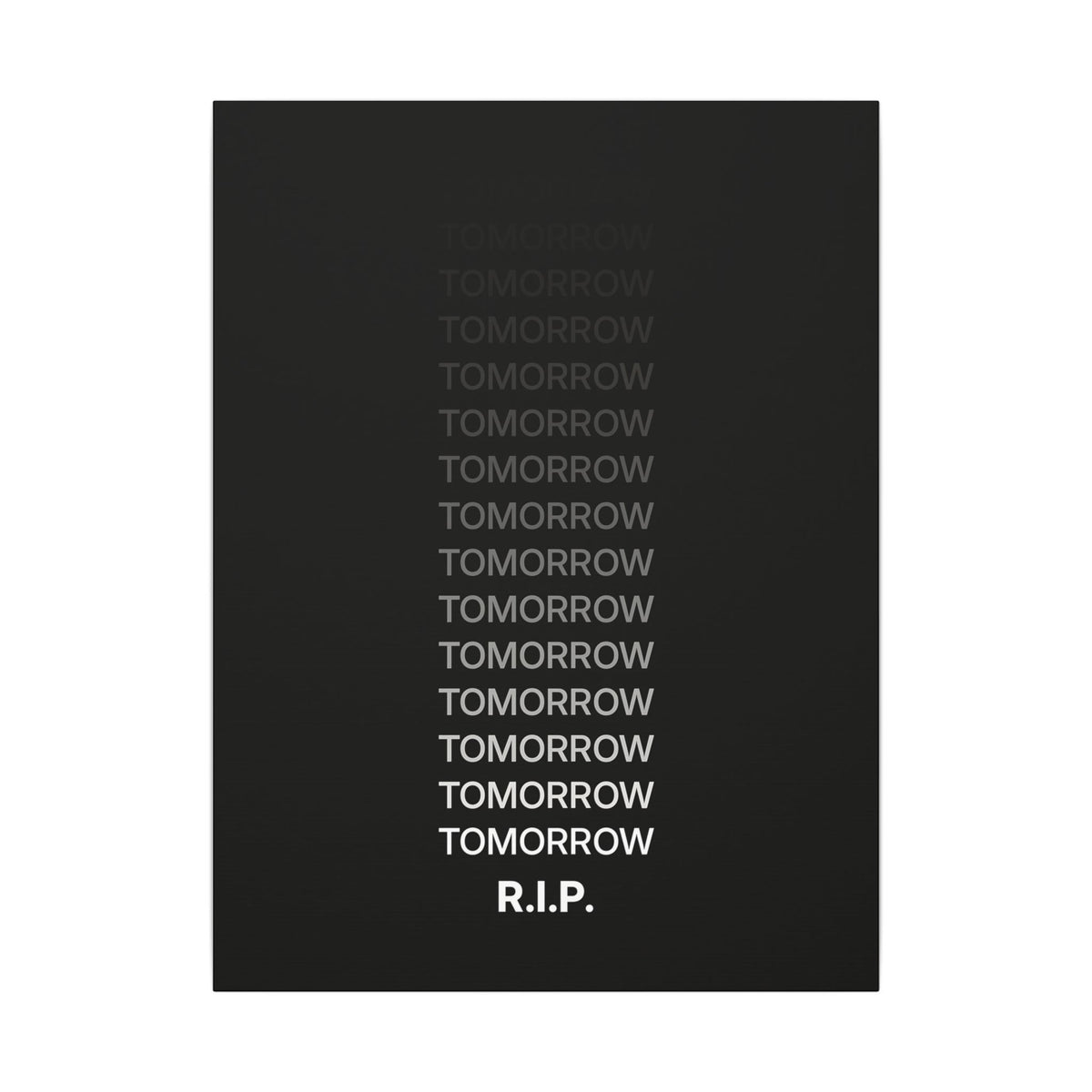 RIP Tomorrow Black - Motivational Typography Poster | Canvas