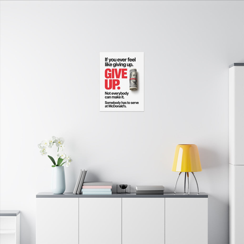 Give Up - Meme Wall Art | Canvas