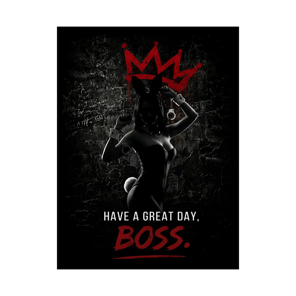 Great Day, Boss - Dark Humor Wall Art | Matte Poster