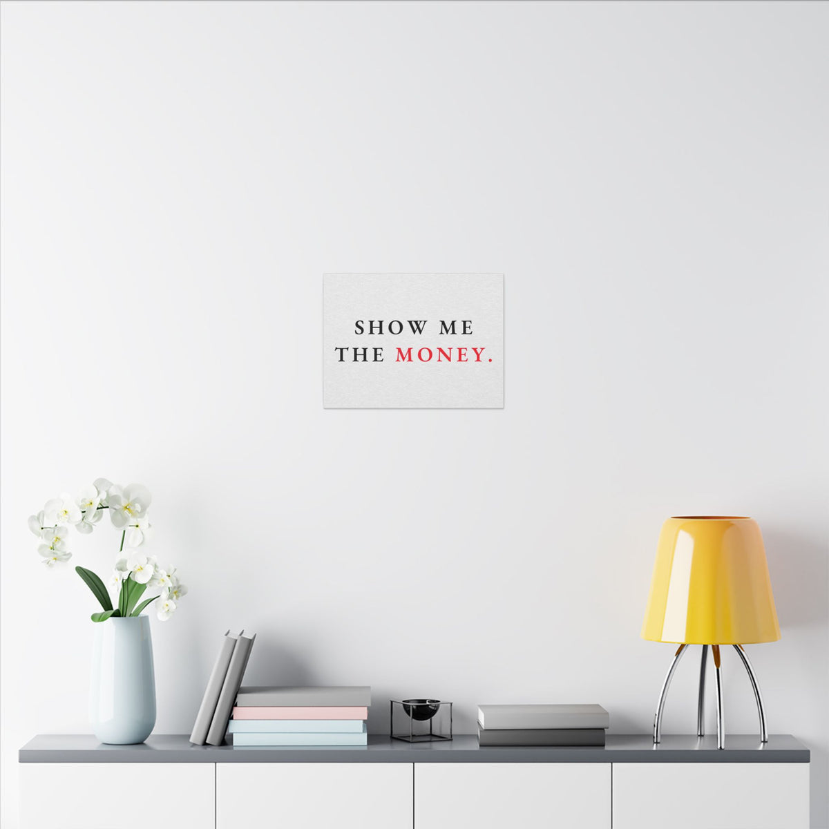 Show Me the Money - Office Wall Art Quotes | Canvas (Landscape)