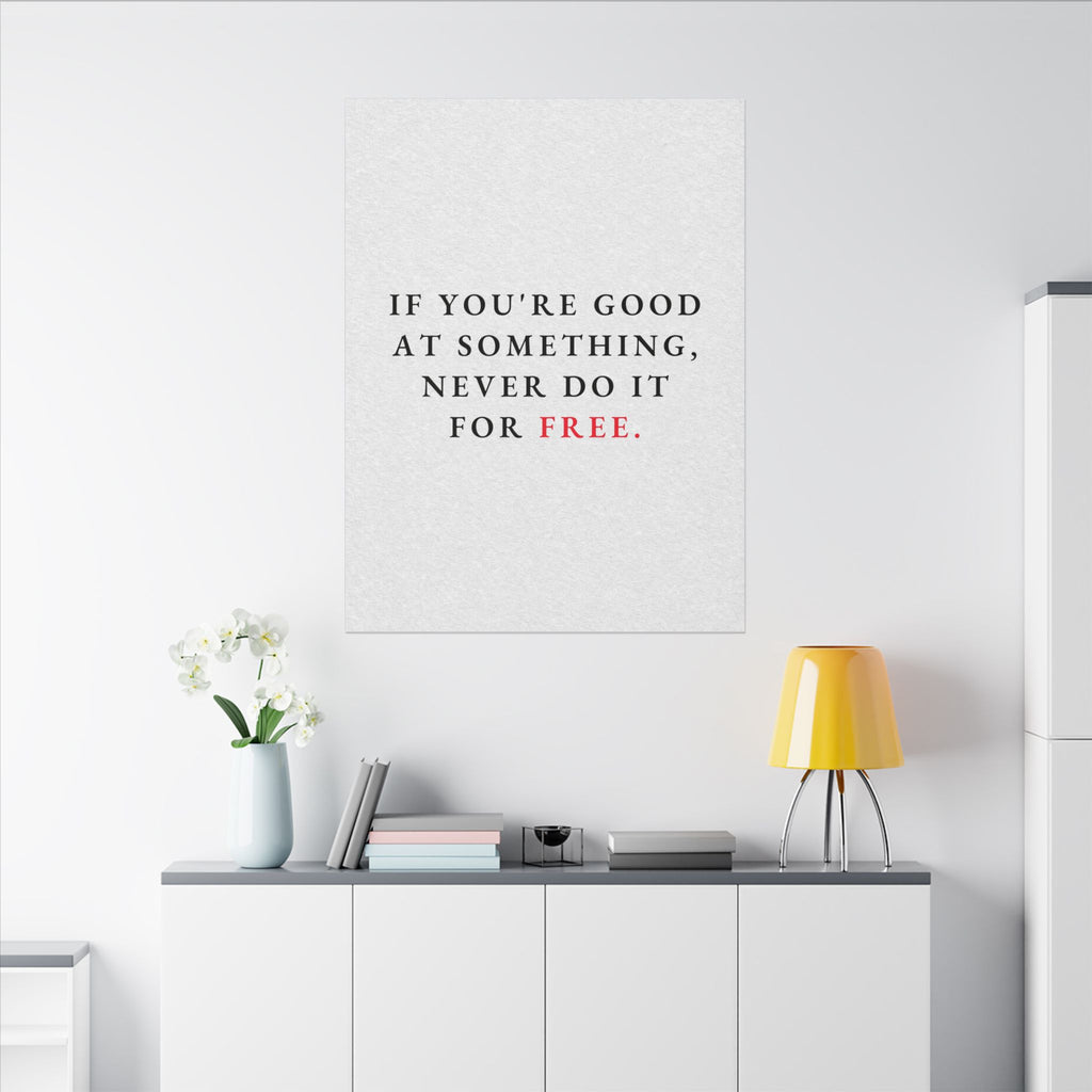 Never Do It for Free - Inspirational Quotes Wall Art For Office | Canvas