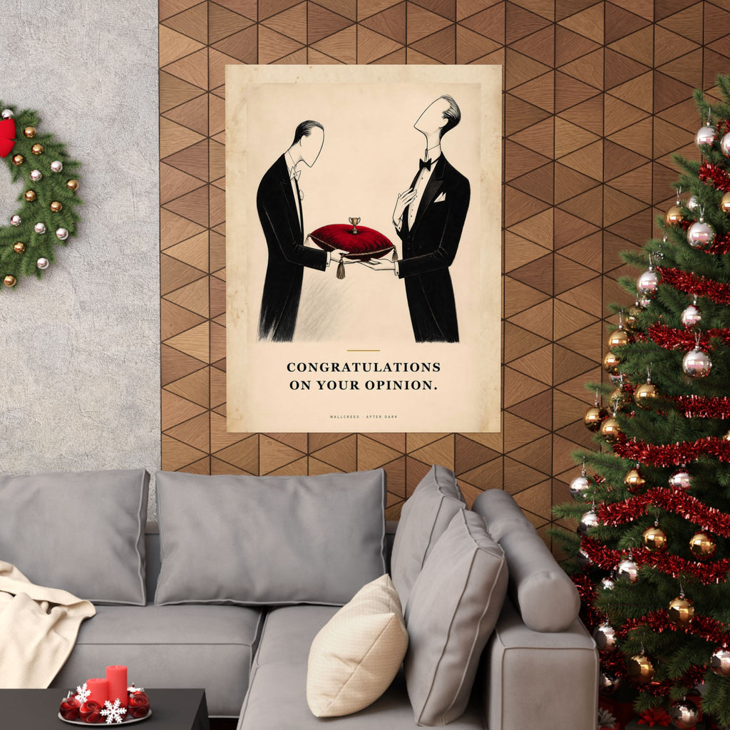 Congratulations on Your Opinion - Funny Wall Art | Matte Poster