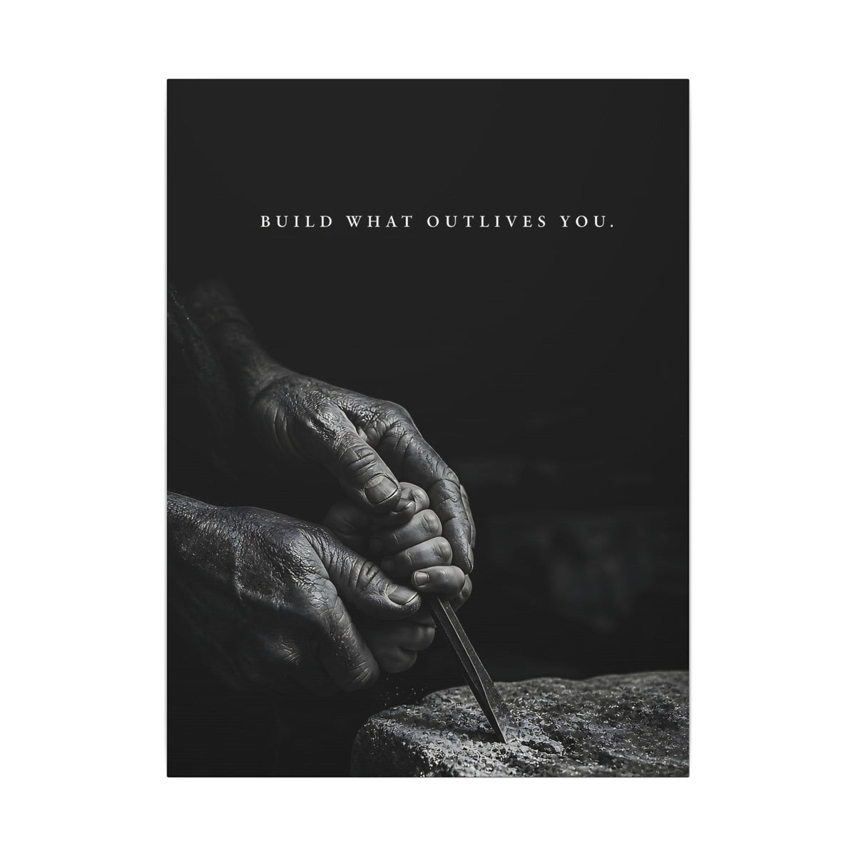 Build What Outlives You - Motivational Posters | Canvas