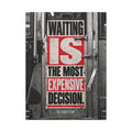 Waiting Is Expensive - Office Quote Wall Art | Canvas