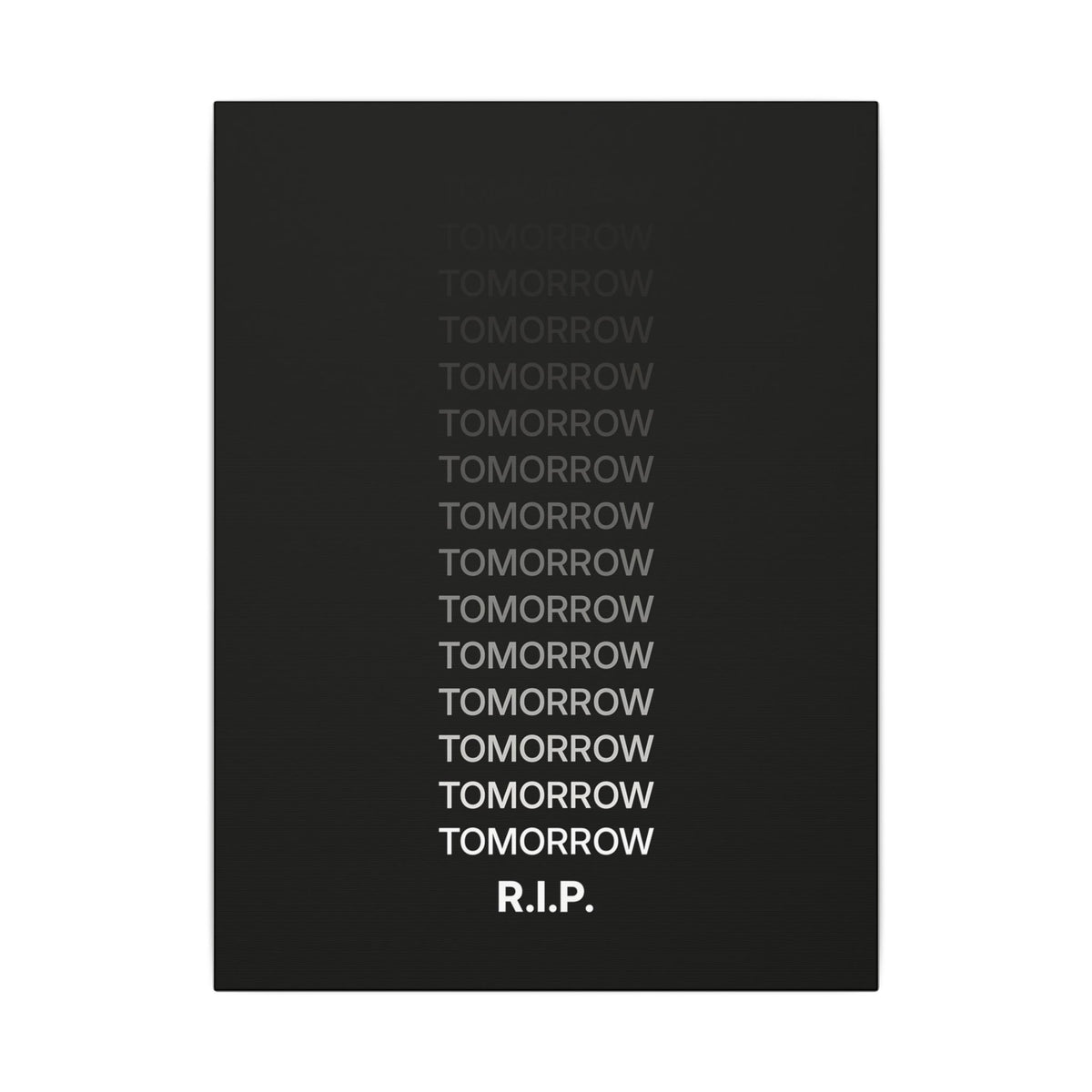RIP Tomorrow Black - Motivational Typography Poster | Canvas